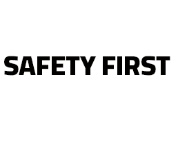 SAFETY FIRST
